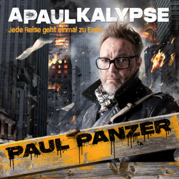 Paul Panzer -  „APAULKALYPSE – Jede Reise geht einmal zu Ende“